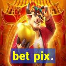 bet pix.