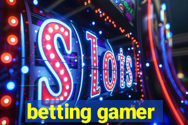 betting gamer