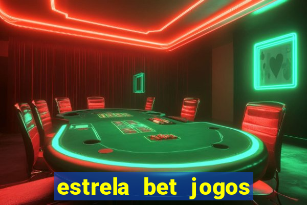 estrela bet jogos ao vivo