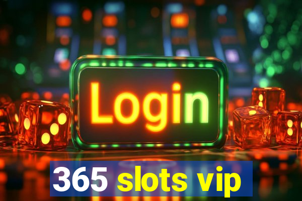 365 slots vip