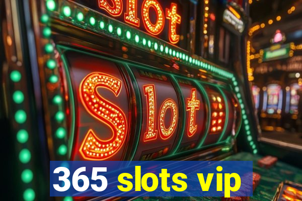 365 slots vip