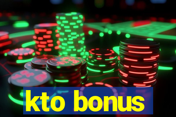 kto bonus