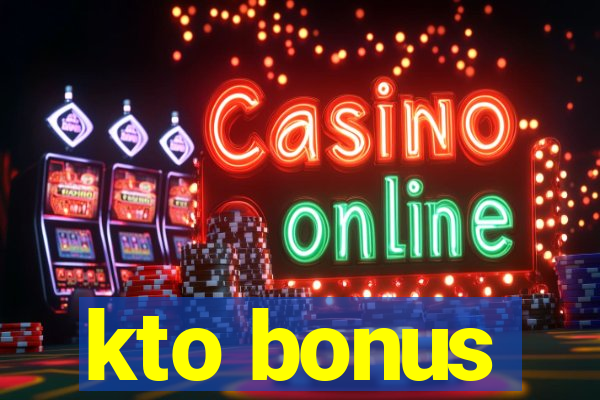 kto bonus