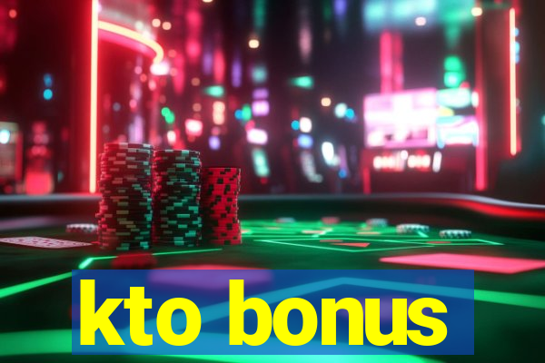 kto bonus