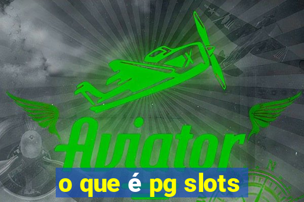 o que é pg slots