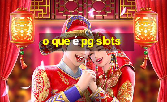 o que é pg slots