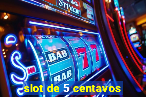 slot de 5 centavos