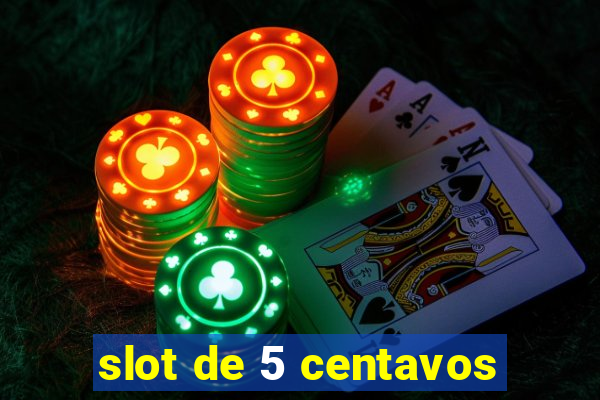 slot de 5 centavos