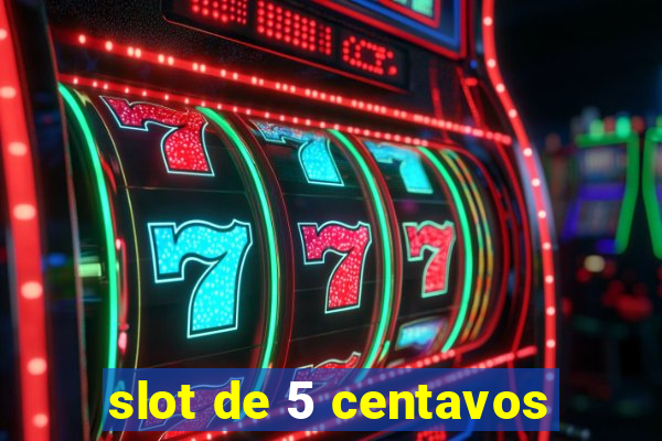 slot de 5 centavos