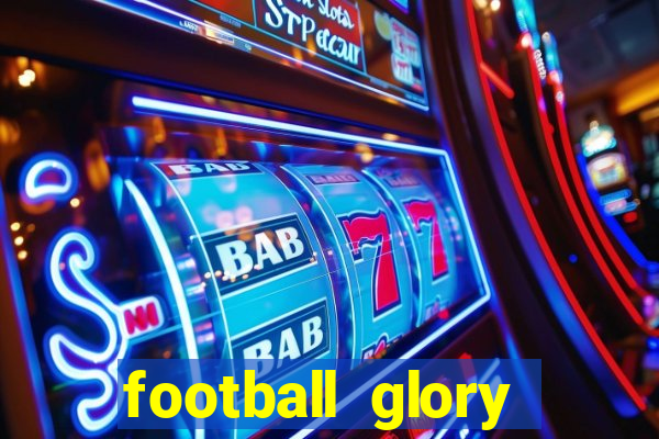 football glory online slot