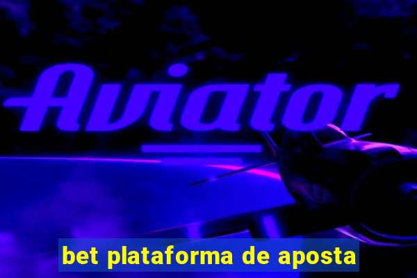 bet plataforma de aposta