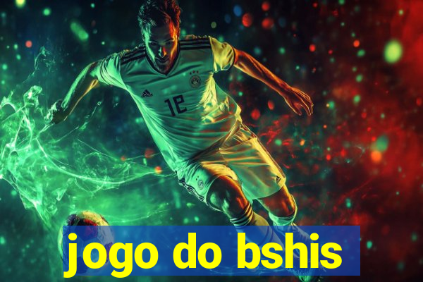 jogo do bshis