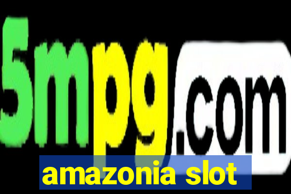 amazonia slot