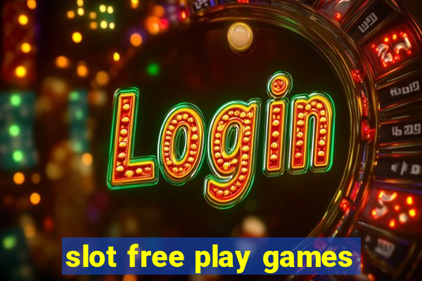 slot free play games