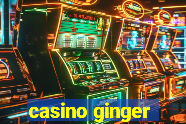 casino ginger