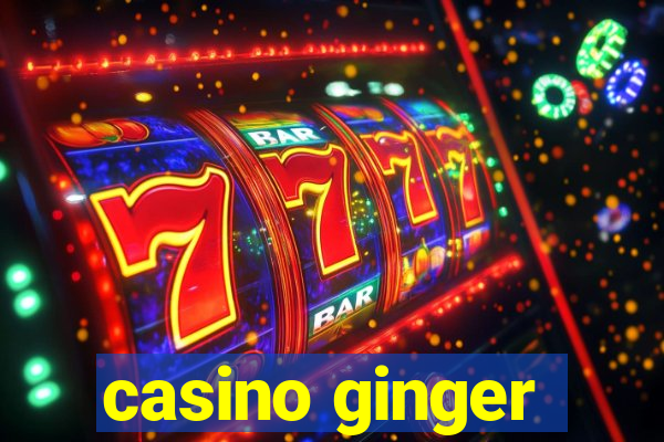 casino ginger