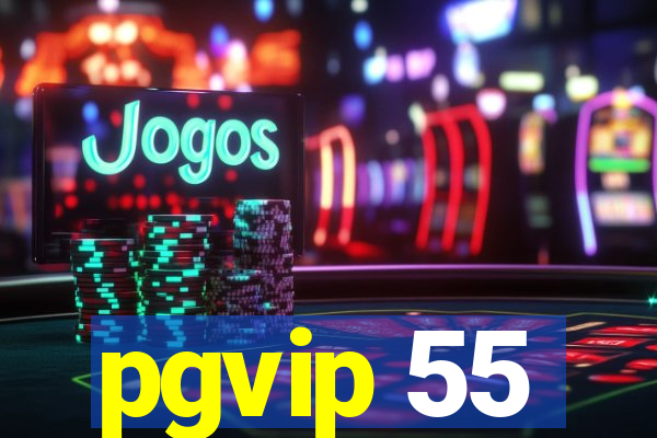 pgvip 55