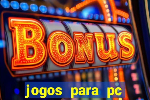 jogos para pc gratis baixar