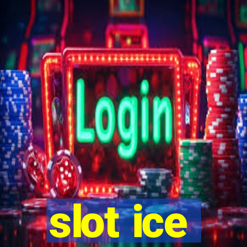 slot ice