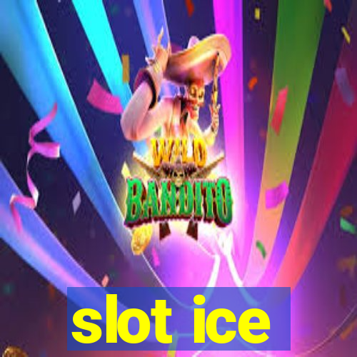 slot ice