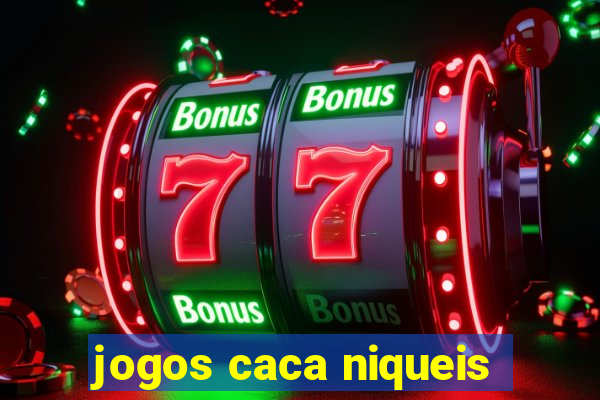 jogos caca niqueis