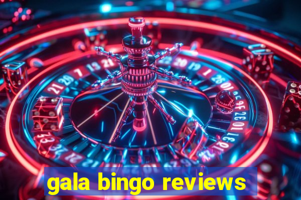 gala bingo reviews