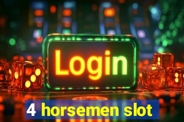 4 horsemen slot