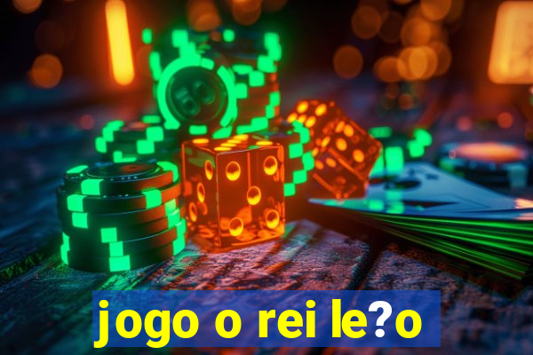 jogo o rei le?o