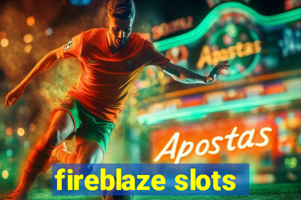 fireblaze slots