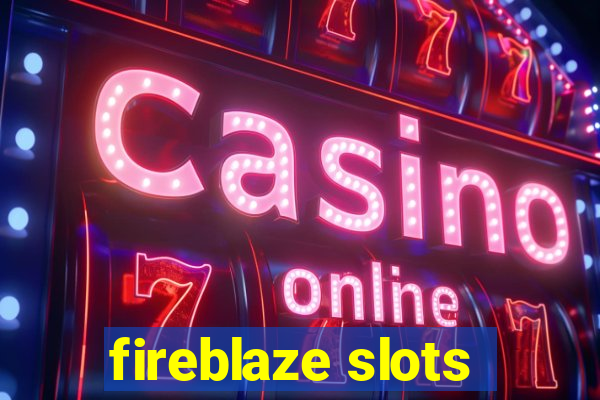 fireblaze slots