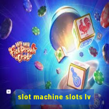 slot machine slots lv