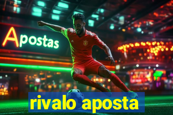 rivalo aposta