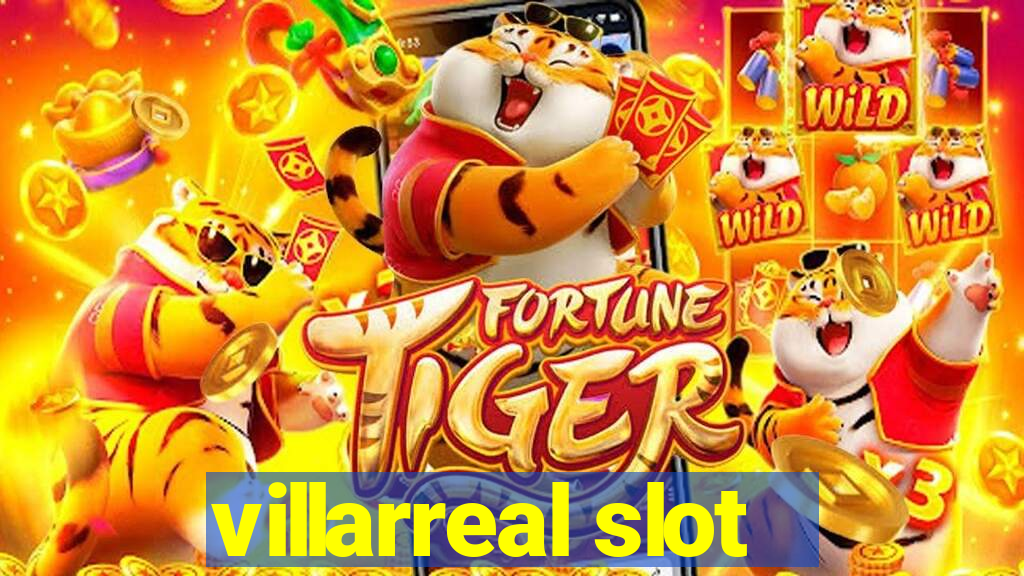 villarreal slot