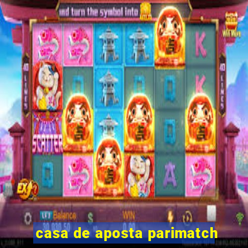 casa de aposta parimatch