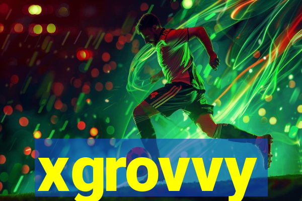 xgrovvy