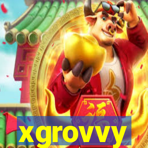 xgrovvy