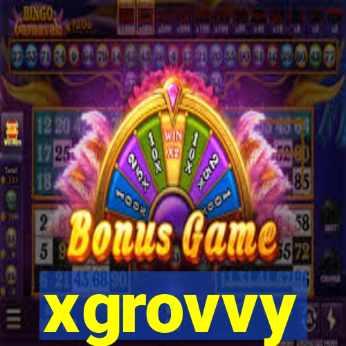 xgrovvy