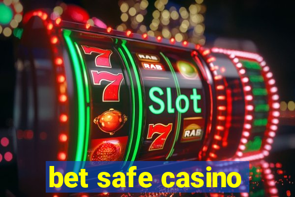 bet safe casino