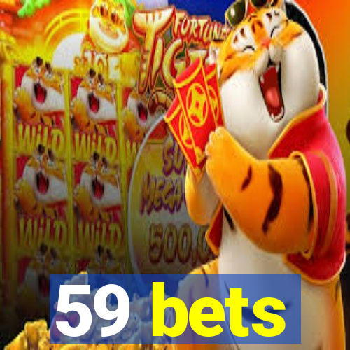 59 bets