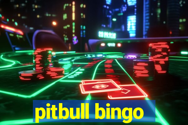 pitbull bingo