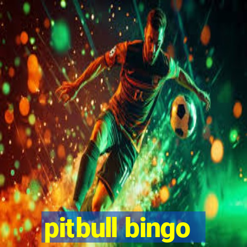 pitbull bingo