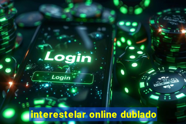 interestelar online dublado