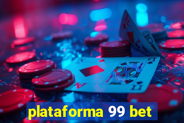 plataforma 99 bet