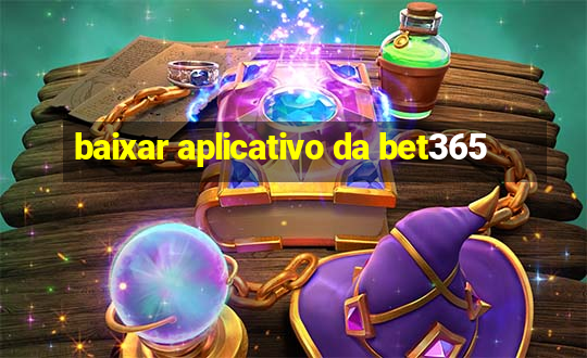 baixar aplicativo da bet365