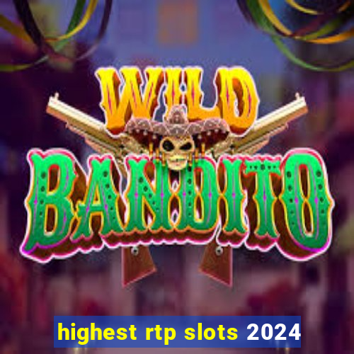 highest rtp slots 2024