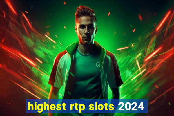 highest rtp slots 2024