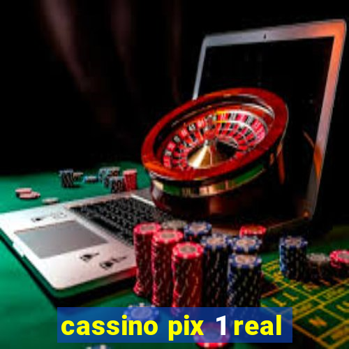 cassino pix 1 real