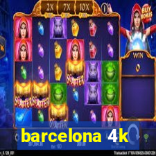 barcelona 4k