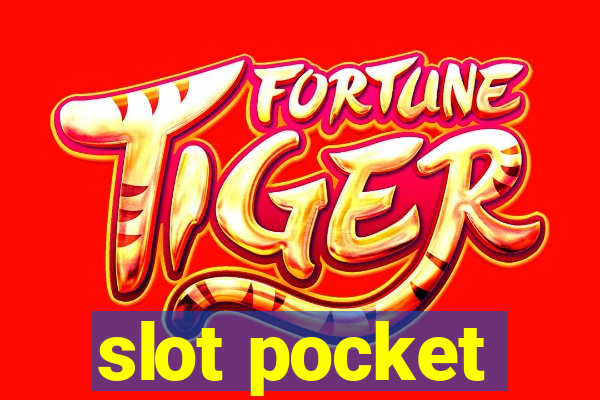 slot pocket