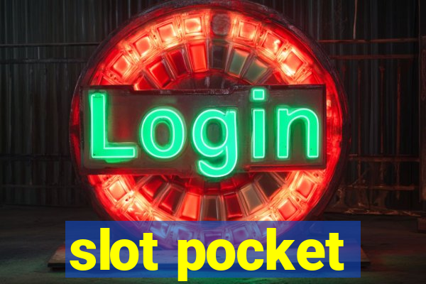 slot pocket